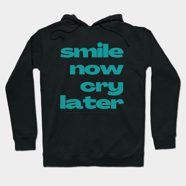 Emotional Contrast 'Smile Now Cry Later' Text Design Hoodie by vk09design